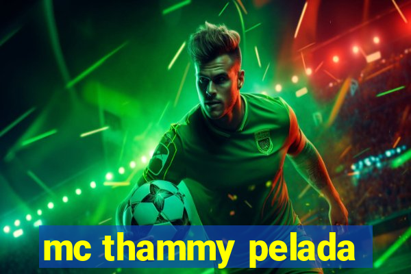 mc thammy pelada